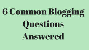 Common Blogging Questions Answered