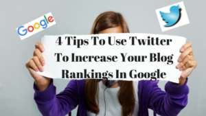 Tips To Use Twitter To Increase Your Blog Rankings In Google
