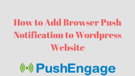 How to Add Browser Push Notification to WordPress Website