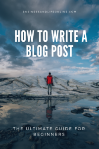 How to Write a Blog Post: The Ultimate Guide for Beginners