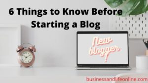 6 Things to Know Before Starting a Blog