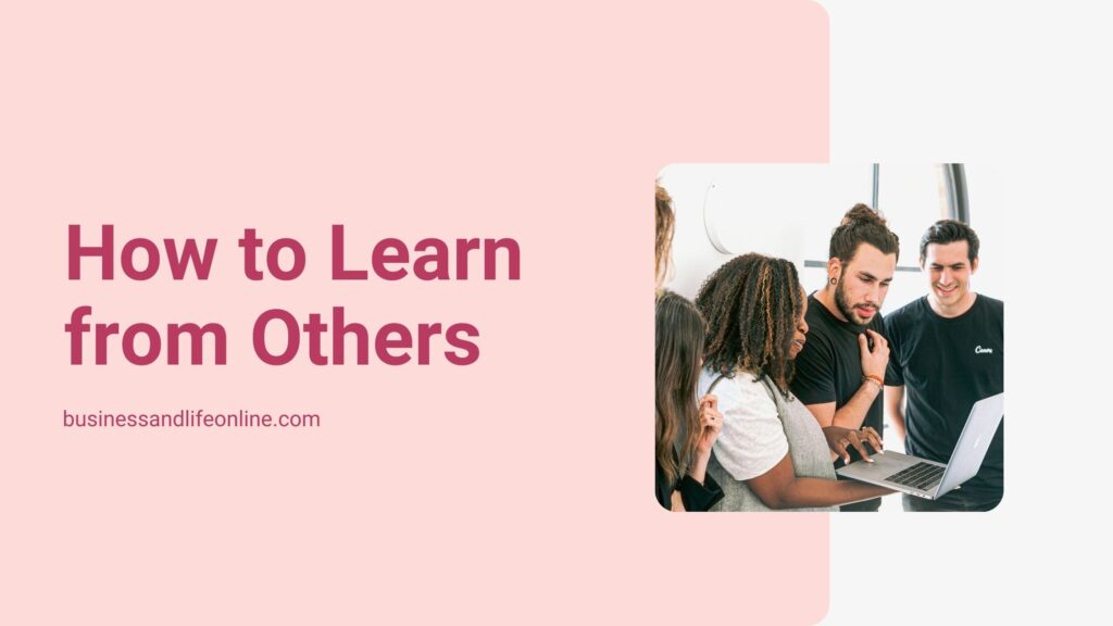 How to Learn from Others